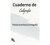 cuaderno de caligrafía: "Practica la escritura y la ortografía: cada palabra bien escrita es un paso hacia la claridad y el éxito."