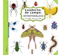 Cuaderno de campo: Invertebrados: Para dibujar, observar y recordar