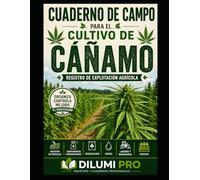 CUADERNO DE CAMPO PARA EL CULTIVO DE CÁÑAMO: REGISTRO DE EXPLOTACIÓN AGRÍCOLA