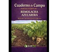 CUADERNO DE CAMPO PARA EL CULTIVO DE LA REMOLACHA AZUCARERA: REGISTRO DE EXPLOTACIÓN AGRÍCOLA