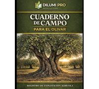 CUADERNO DE CAMPO PARA EL OLIVAR: Registro de explotación agrícola