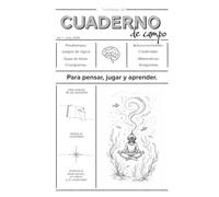 Cuaderno de campo. Vol.1: Para pensar, jugar y aprender.