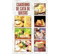 Cuaderno de cata de quesos: Es un diario o libro de quesos para registrar todas tus notas de cata - 16 cm x 23 cm, 102 páginas - Páginas prefabricadas ... - Regalo ideal para los amantes del queso