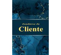 Cuaderno de Cliente: Para registrar fácilmente la información y las citas de tus clientes - Ideal para pequeños negocios