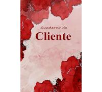 Cuaderno de Cliente: Para registrar fácilmente la información y las citas de tus clientes - Ideal para pequeños negocios .