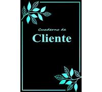 Cuaderno de Cliente: Para registrar fácilmente los datos y las citas de tus clientes - Ideal para pequeñas empresas