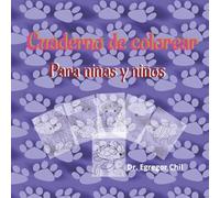 CUADERNO DE COLOREAR: PARA NIÑAS Y NIÑOS