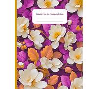 Cuaderno de Composicion diseño flores con rayas ancha: Hermosa cubierta floral, perfecto para la escuela, el trabajo o el diario 8,5 x 11, 110 páginas
