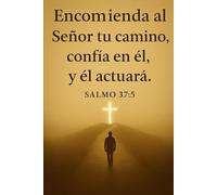Cuaderno de composición: Salmos 37:5 Encomienda a Jehová tu camino, Y confía en él; y él hará.