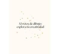 Cuaderno de dibujo: 52 Retos de Dibujo | Sketchbook Creativo Un Libro de Ejercicios para Artistas, Ilustradores y Principiantes para Explorar su ... de dibujo, uno para cada semana del año.
