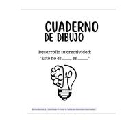 Cuaderno de dibujo: Desarrolla tu creatividad: "Esto no es ........, es .........."
