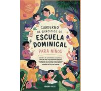 Cuaderno de ejercicios de escuela dominical para niños: Un libro de actividades completo y fácil de usar con historias bíblicas, preguntas de reflexión y actividades creativas para ayudar a los niños