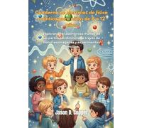 Cuaderno de ejercicios de física cuántica para niños de 8 a 12 años: Explorando el asombroso mundo de las partículas diminutas a través de historias, imágenes y experimentos sencillos