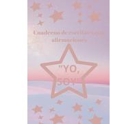 CUADERNO DE ESCRITURA CON AFIRMACIONES "YO SOY": Descubre