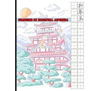 Cuaderno de Escritura Japonesa: Cuaderno de Escritura para practicar la caligrafia Japonesa de caracteres Kanji, Hiragana y Katakana.