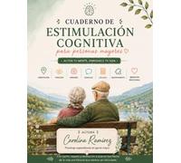 Cuaderno de estimulación cognitiva para personas mayores: Activa tu mente, enriquece tu vida