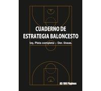 Cuaderno de Estrategia Baloncesto A5 100 Páginas: Pista Completa a la Izquierda - Líneas a la Derecha | Entrenamiento y Partidos