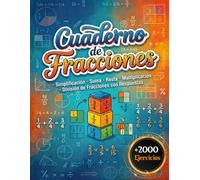 Cuaderno de Fracciones: Mas de 2000 ejercicios unicos de simplificacion, suma, resta, multiplicacion y division de fracciones para ninos de primaria y secundaria - Con clave de respuestas completa