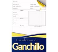 Cuaderno De Ganchillo: Ideal Para Crear, Registrar, Seguir Y Organizar Tus Proyectos De Ganchillo | Formato Práctico | Regalo Para Amantes Del Crochet