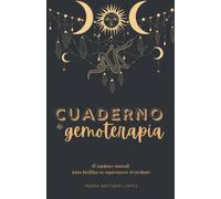 Cuaderno de gemoterapia - EL CUADERNO ESENCIAL DE 60 FICHAS PARA FACILITAR SU ORGANIZACIÓN CON SUS PIEDRAS ENERGÉTICAS: NUEVO: Cuaderno tinta de color ... ideal para los amantes de cristales