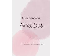 Cuaderno de gratitud: Un espacio diario para agradecer, reflexionar y crecer