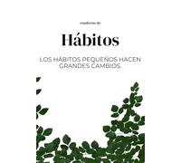 Cuaderno de hábitos: Los hábitos pequeños hacen grandes cambios.: Cuaderno de notas, cuaderno de hábitos, Cuaderno de Notas, 120 Hojas/60 Páginas, para regalar a tu mejor amigo, a tu compañero...