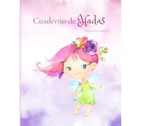Cuaderno de Hadas: Libreta Rayada Mágica para Niñas | Diario Infantil de Fantasía: Cuaderno de Hadas Para sueños mágicos