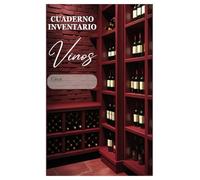 Cuaderno de Inventario de Vinos: Registro Completo para Bodega Personal: Cuaderno práctico con Fichas de Regisro de Vinos y Control de Stock | Fichas ... controlar las Condiciones de Almacenamiento