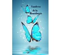 Cuaderno de la Abundancia: Diario para Apuntar tus Afirmaciones por medio de la Ley de Atraccion. 6" x 9" 120 Paginas