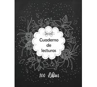 Cuaderno de lecturas: Cuaderno de registro de lecturas perfecto para los amantes de los libros.Anota los 100 libros que has leído para no olvidarlos.A4.(50)
