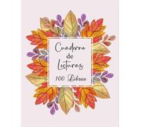 Cuaderno de lecturas: Diario de registro de lecturas perfecto para los amantes de los libros.Anota los 100 libros que has leído para no olvidarlos.A4.(54)