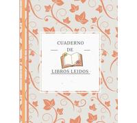 Cuaderno de libros leidos: Diario de lectura para amantes de los libros/Cuaderno para escribir reseñas de libros/Cuaderno de lectura mis libros/ Diario de lectura/Tapa blanda /Medidas 20.32x25.4 cm