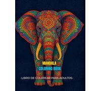 Cuaderno de Mandalas de Animales para Adultos - Libro de Colorear para Adultos con Diseños Complejos: Arte antiestrés para relajación y mindfulness | ... de elefantes, leones, aves, mariposas y más