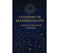 Cuaderno de Manifestación. Confío en mi poder creador.: Sintoniza con la abundancia a través de la gratitud y la escritura