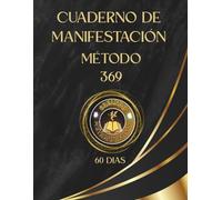 Cuaderno de Manifestación Método 3-6-9 - 60 Días: El Código Cuántico para Activar tus Manifestaciones.
