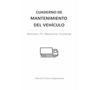 CUADERNO DE MANTENIMIENTO DEL VEHÍCULO: Control de revisiones, reparaciones, gastos y observaciones