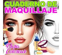 Cuaderno De Maquillaje Para Colorear: 50 Rostros Realistas para Practicar Maquillaje - Ideal para Niñas, Adolescentes y Principiantes ( Cuaderno De Colorear Maquillaje)