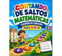 Cuaderno de Matemáticas Aprender a Contar Salteado: Actividades Divertidas para Contar de 2 en 2, 5 en 5 y 10 en 10 | Fichas de Aprendizaje Matemático ... Niños de 8 a 10 años | 3.º y 4.º de Primaria
