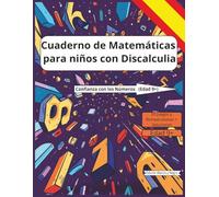 Cuaderno de Matemáticas para niños de 9+ años con Discalculia: Actividades paso a paso para superar las dificultades con los números y ganar confianza en matemáticas. Edición en blanco y negro.
