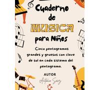 Cuaderno de música para niños: Cinco pentagramas grandes y gruesos con clave de sol en cada sistema del pentagrama