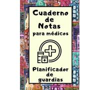 Cuaderno de notas para médicos: Planificador de guardias: Diario para el estudiante de medicina: Un espacio para establecer objetivos y metas