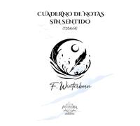 CUADERNO DE NOTAS SIN SENTIDO (Todavía): Un espacio para escribir sin instrucciones.