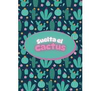 Cuaderno de Notas “Suelta el Cactus” - A4 - 160 páginas: Modelo 3