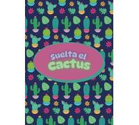 Cuaderno de Notas “Suelta el Cactus” - A4 - 160 páginas: Modelo 4