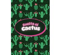 Cuaderno de Notas “Suelta el Cactus” - A4 - 160 páginas: Modelo 5