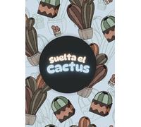 Cuaderno de Notas “Suelta el Cactus” - A4 - 160 páginas: Modelo 7