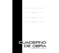Cuaderno de obra - Registro diario de obra, control de materiales y gastos: Libro profesional para planificación y seguimiento técnico de obras. Registro para 60 jornadas. Formato A5