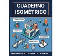 Cuaderno de Papel Isométrico: Cuadrícula de Triángulos para Dibujo 3D, Diseño de Cómics, Arquitectura y Videojuegos | 120 Páginas, 60 hojas, Formato 8.5 x 11 in, Tapa Blanda