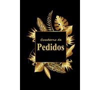 Cuaderno de Pedidos: Para gestionar con facilidad todos los pedidos de tus clientes - Ideal para pequeños negocios
