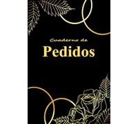 Cuaderno de Pedidos: Para gestionar fácilmente todos los pedidos de tus clientes - Ideal para pequeños negocios